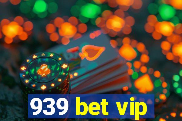 939 bet vip